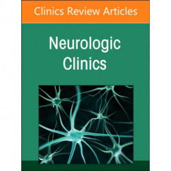 Outpatient Neurology, An Issue of Neurologic Clinics