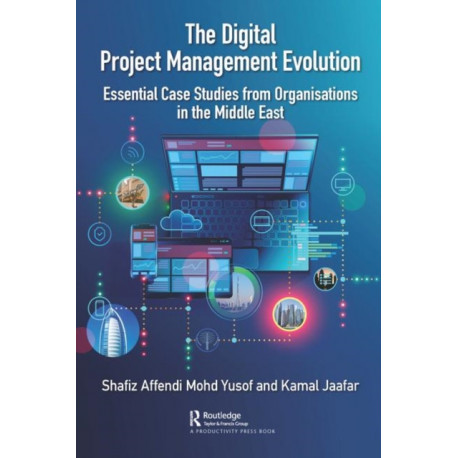 The Digital Project Management Evolution: Essential Case Studies from Organisations in the Middle East
