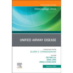 Unified Airway Disease, An Issue of Otolaryngologic Clinics of North America