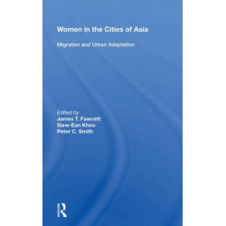Women In The Cities Of Asia: Migration And Urban Adaptation