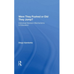 Were They Pushed Or Did They Jump?: Individual Decision Mechanisms In Education