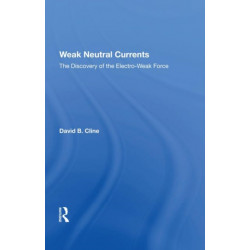 Weak Neutral Currents: The Discovery Of The Electro-weak Force