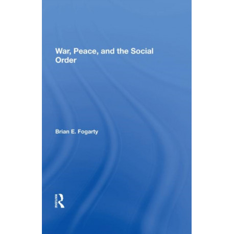 War, Peace, And The Social Order