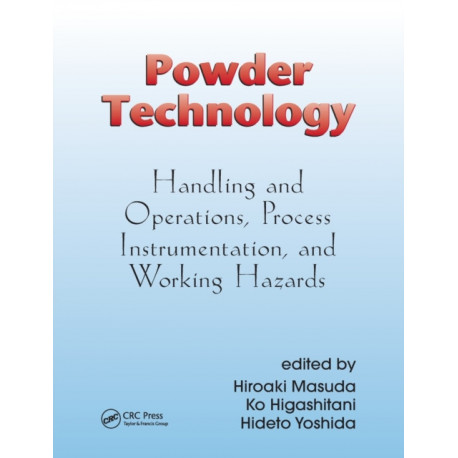 Powder Technology: Handling and Operations, Process Instrumentation, and Working Hazards