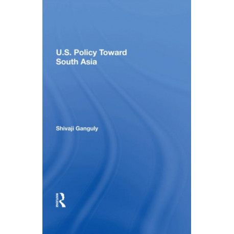 U.S. Policy Toward South Asia