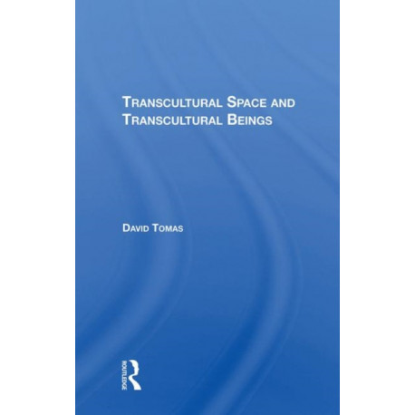 Transcultural Space And Transcultural Beings