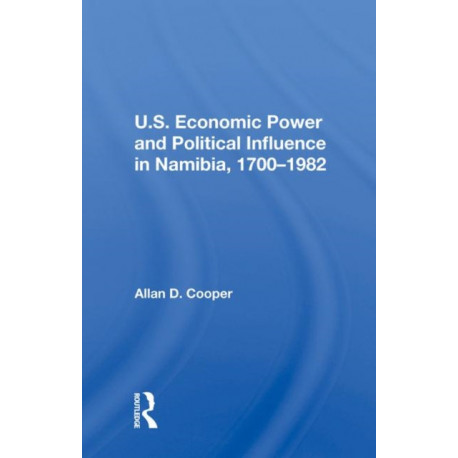 U.S. Economic Power And Political Influence In Namibia, 1700-1982