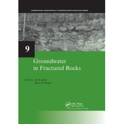 Groundwater in Fractured Rocks: IAH Selected Paper Series, volume 9