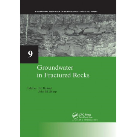 Groundwater in Fractured Rocks: IAH Selected Paper Series, volume 9