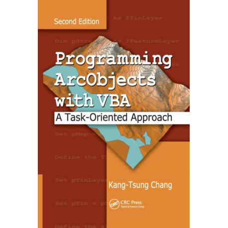 Programming ArcObjects with VBA: A Task-Oriented Approach, Second Edition
