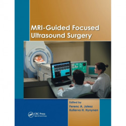 MRI-Guided Focused Ultrasound Surgery