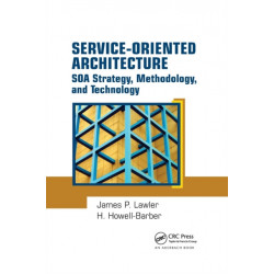 Service-Oriented Architecture: SOA Strategy, Methodology, and Technology