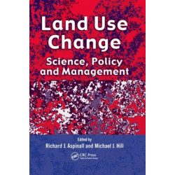 Land Use Change: Science, Policy and Management