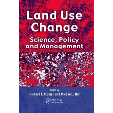 Land Use Change: Science, Policy and Management