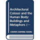 Architectural Colossi and the Human Body: Buildings and Metaphors