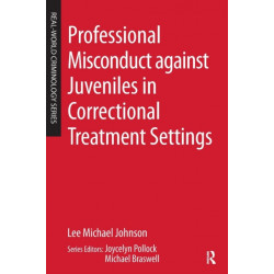 Professional Misconduct against Juveniles in Correctional Treatment Settings