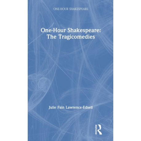 One-Hour Shakespeare: The Tragicomedies