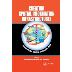 Creating Spatial Information Infrastructures: Towards the Spatial Semantic Web
