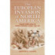 The European Invasion of North America: Colonial Conflict Along the Hudson-Champlain Corridor, 1609–1760