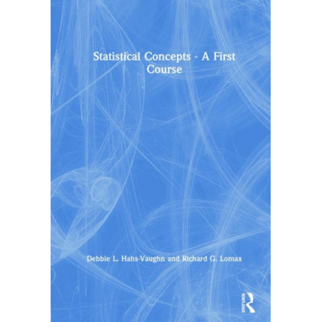 Statistical Concepts - A First Course: A First Course