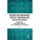 Reconciling Indigenous Peoples’ Individual and Collective Rights: Participation, Prior Consultation and Self-Determination in Latin America