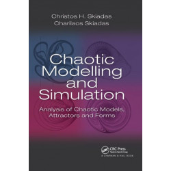 Chaotic Modelling and Simulation: Analysis of Chaotic Models, Attractors and Forms