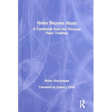 Notes Become Music: A Guidebook from the Viennese Piano Tradition