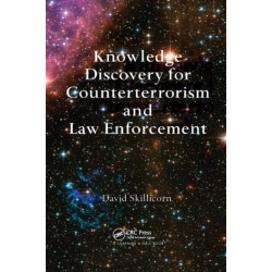Knowledge Discovery for Counterterrorism and Law Enforcement