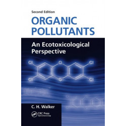 Organic Pollutants: An Ecotoxicological Perspective, Second Edition
