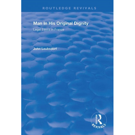 Man in His Original Dignity: Legal Ethics in France