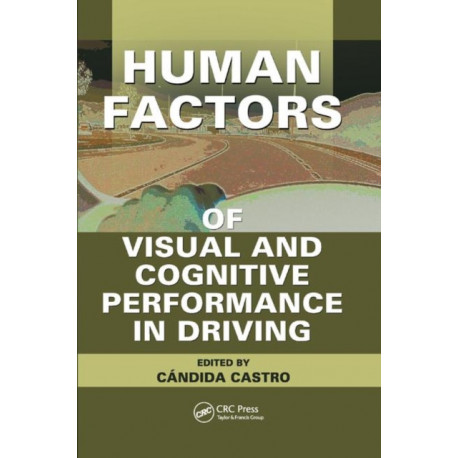 Human Factors of Visual and Cognitive Performance in Driving