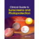 Clinical Guide to Sunscreens and Photoprotection