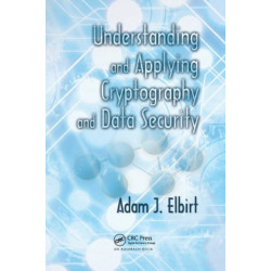 Understanding and Applying Cryptography and Data Security