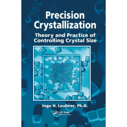 Precision Crystallization: Theory and Practice of Controlling Crystal Size