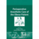 Perioperative Anesthetic Care of the Obese Patient