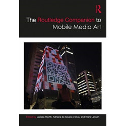 The Routledge Companion to Mobile Media Art