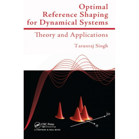 Optimal Reference Shaping for Dynamical Systems: Theory and Applications