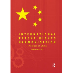 International Patent Rights Harmonisation: The Case of China
