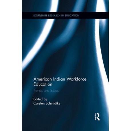 American Indian Workforce Education: Trends and Issues