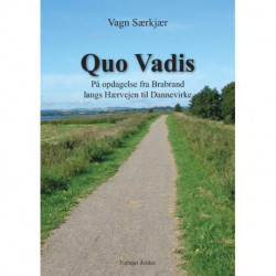 Quo Vadis?: på opdagelse fra Brabrand langs Hærvejen til Dannevirke