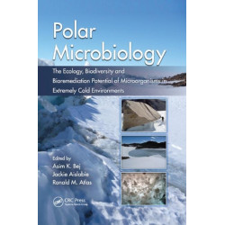 Polar Microbiology: The Ecology, Biodiversity and Bioremediation Potential of Microorganisms in Extremely Cold Environments