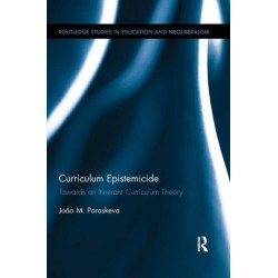 Curriculum Epistemicide: Towards An Itinerant Curriculum Theory