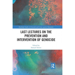 Last Lectures on the Prevention and Intervention of Genocide