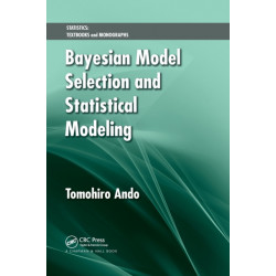 Bayesian Model Selection and Statistical Modeling