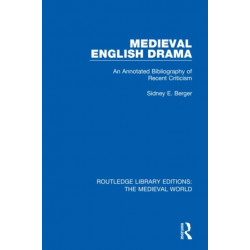Medieval English Drama: An Annotated Bibliography of Recent Criticism