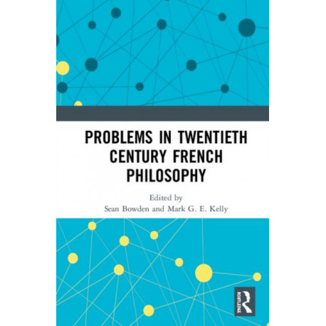 Problems in Twentieth Century French Philosophy