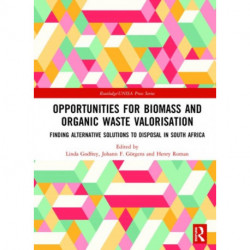Opportunities for Biomass and Organic Waste Valorisation: Finding Alternative Solutions to Disposal in South Africa