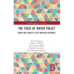 The Field of Water Policy: Power and Scarcity in the American Southwest