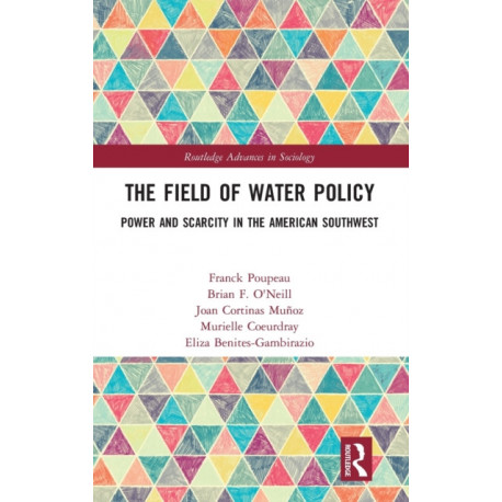 The Field of Water Policy: Power and Scarcity in the American Southwest