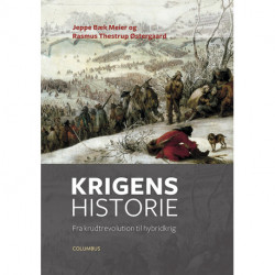 Krigens historie: fra krudtrevolution til hybridkrig
